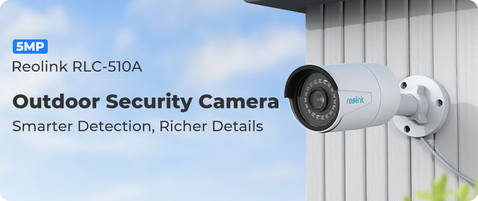 RReolink RLC-510A (P320) 5MP PoE IP Camera – Person & Vehicle Detection